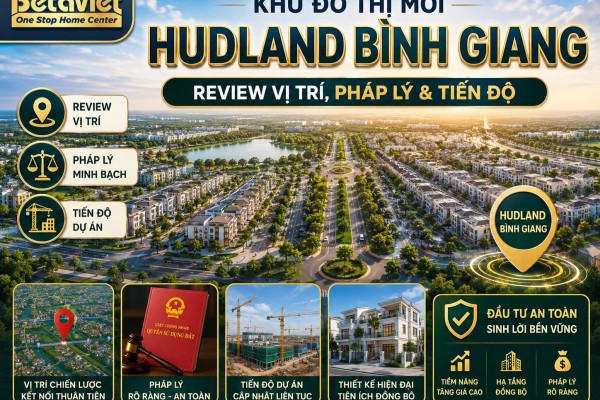 Khu Đô Thị Mới Hudland Bình Giang: Review Vị Trí, Pháp Lý & Tiến Độ 2026