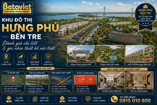 Khu đô thị Hưng Phú Bến Tre: Đánh giá chi tiết & góc nhìn thiết kế nội thất (2026)