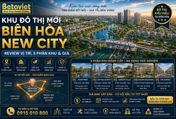 Khu Đô Thị Mới Biên Hòa New City: Review Vị Trí, 5 Phân Khu & Giá 2026