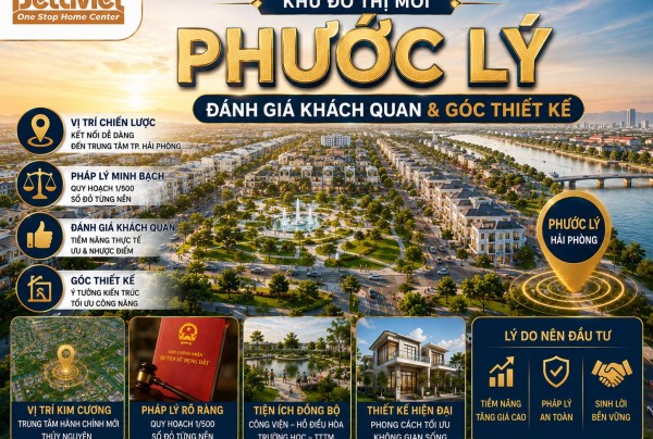 Khu đô thị mới Khu đô thị Phước Lý: Đánh giá khách quan & góc thiết kế 2026