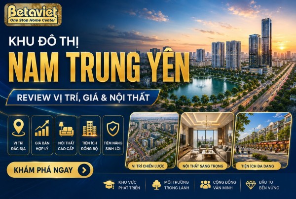 Khu Đô Thị Nam Trung Yên: Review Vị Trí, Giá & Nội Thất 2026
