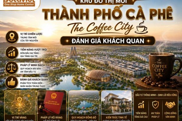 Khu đô thị mới Thành Phố Cà Phê – The Coffee City: Đánh giá khách quan