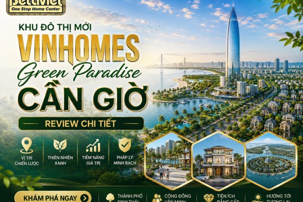 Khu Đô Thị Mới Vinhomes Green Paradise Cần Giờ: Review Chi Tiết 2026