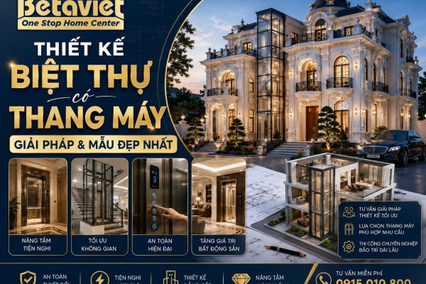 Thiết kế biệt thự có thang máy: Giải pháp & mẫu đẹp nhất 2026