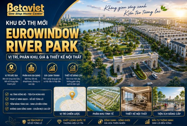 https://betaviet.vn/khu-do-thi-moi-eurowindow-river-park/