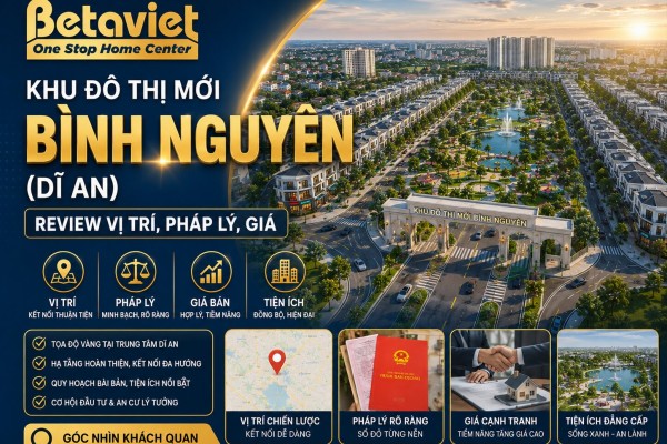 Khu Đô Thị Mới Bình Nguyên (Dĩ An): Review Vị Trí, Pháp Lý, Giá 2026
