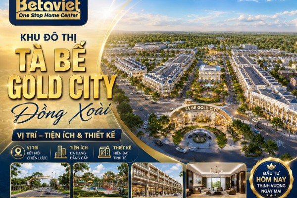 Khu Đô Thị Tà Bế Gold City Đồng Xoài: Vị Trí, Tiện Ích & Thiết Kế 2026