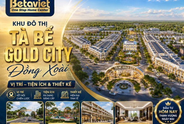 Khu Đô Thị Tà Bế Gold City Đồng Xoài: Vị Trí, Tiện Ích & Thiết Kế 2026