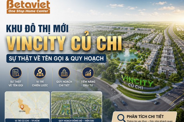 Khu Đô Thị Mới Vincity Củ Chi: Sự Thật Về Tên Gọi & Quy Hoạch (2026)