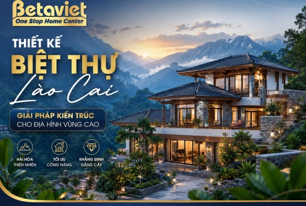 https://betaviet.vn/thiet-ke-biet-thu-lao-cai/