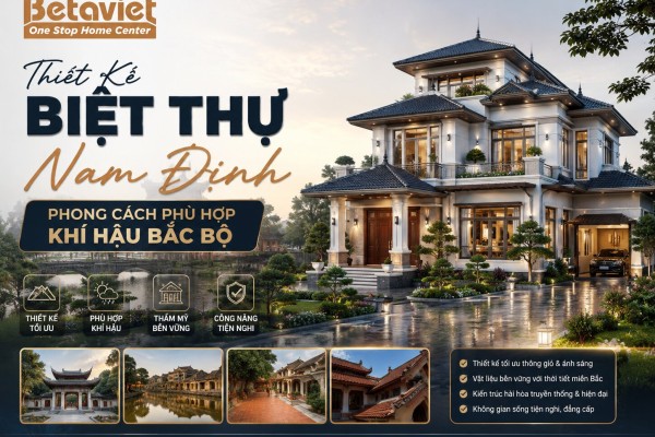 Thiết Kế Biệt Thự Nam Định: Phong Cách Phù Hợp Khí Hậu Bắc Bộ