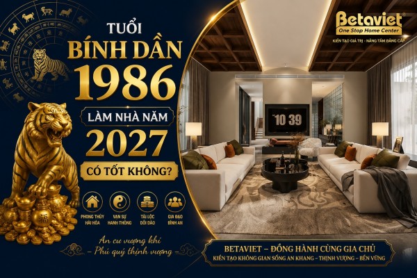 Tuổi Bính Dần 1986 làm nhà năm 2027: Nên xây hay chờ? Chuyên gia phong thủy giải đáp