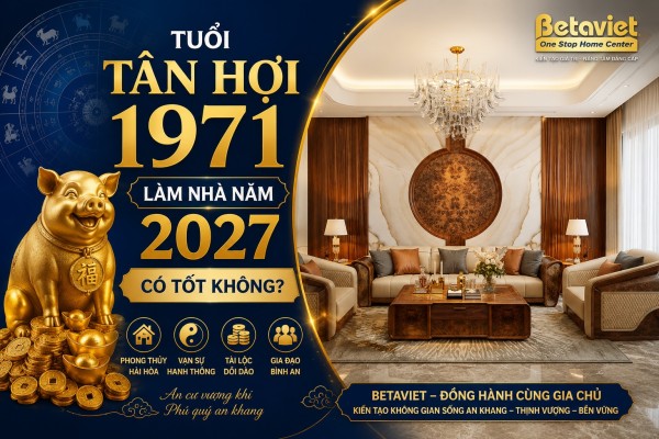 Tuổi Tân Hợi 1971 làm nhà năm 2027: Có phạm Kim Lâu, Hoang Ốc, Tam Tai không?