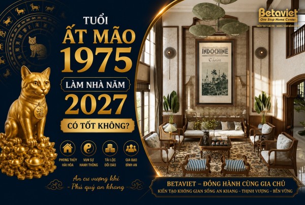 https://betaviet.vn/tuoi-at-mao-1975-lam-nha-nam-2027-xem-van-xay-nha-va-phong-thuy-chuan/
