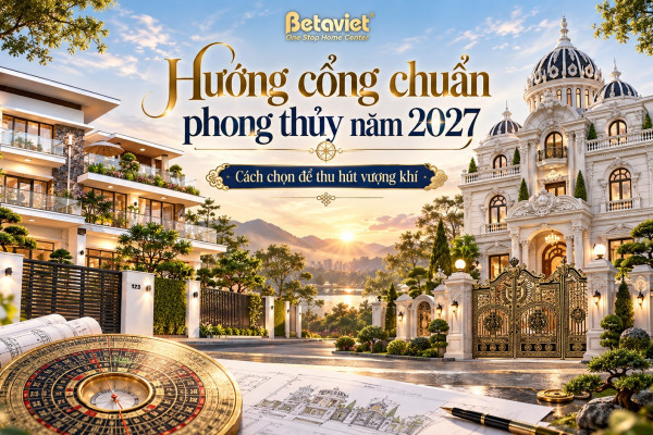 Hướng cổng chuẩn phong thủy năm 2027: Cách chọn để thu hút vượng khí
