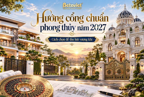 Hướng cổng chuẩn phong thủy năm 2027: Cách chọn để thu hút vượng khí