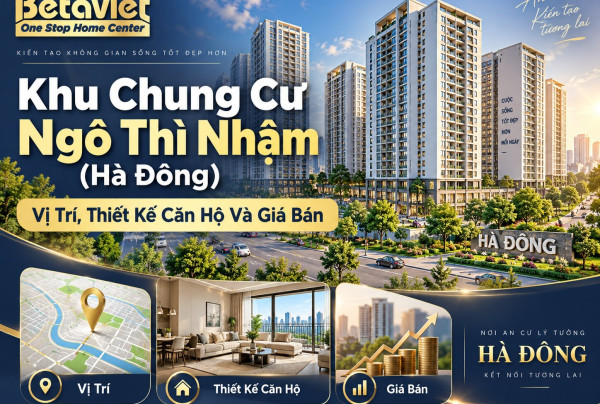 Khu Chung Cư Ngô Thì Nhậm (Hà Đông): Vị Trí, Thiết Kế Căn Hộ Và Giá Bán 2026