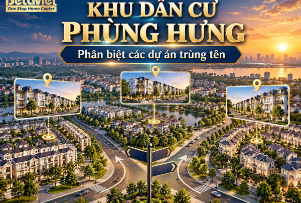 Khu dân cư Phùng Hưng: Phân biệt các dự án trùng tên (2026)