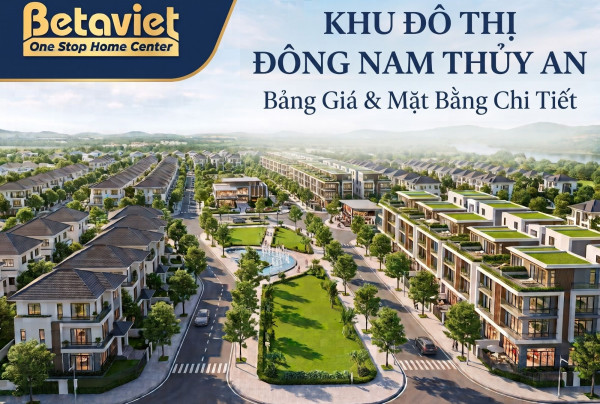Khu Đô Thị Đông Nam Thủy An: Vị Trí, Pháp Lý Và Tiềm Năng Thiết Kế Nhà Ở 2026