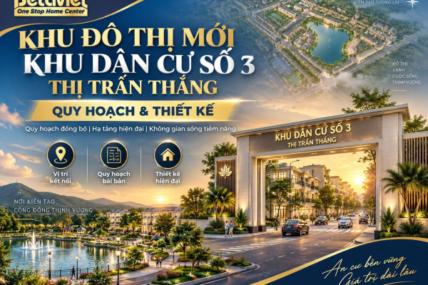 Khu Đô Thị Mới Khu Dân Cư Số 3 Thị Trấn Thắng: Quy Hoạch & Thiết Kế 2026