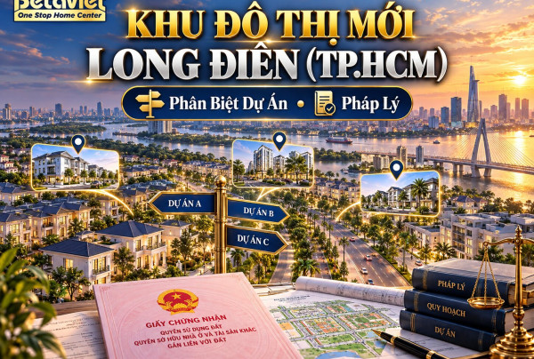 Khu Đô Thị Mới Long Điền (TP.HCM): Phân Biệt Dự Án, Pháp Lý 2026