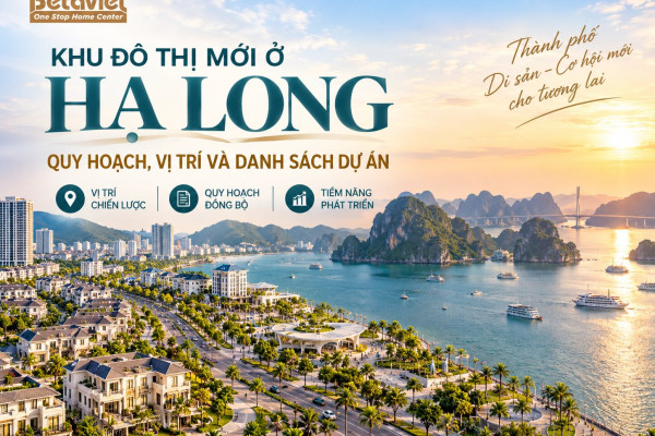 Khu Đô Thị Mới Ở Hạ Long: Quy Hoạch, Vị Trí Và Danh Sách Dự Án
