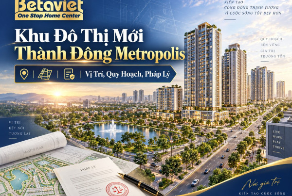 https://betaviet.vn/khu-do-thi-moi-thanh-dong-metropolis/