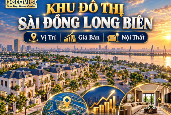 Khu Đô Thị Sài Đồng Long Biên: Vị Trí, Giá Bán & Nội Thất