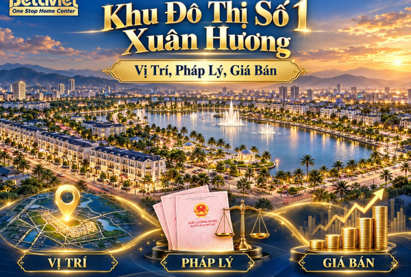 Khu Đô Thị Số 1 Xuân Hương: Vị Trí, Pháp Lý, Giá Bán 2026