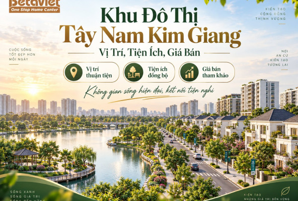 Khu Đô Thị Tây Nam Kim Giang: Vị Trí, Tiện Ích, Giá Bán