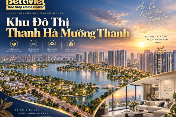 Khu Đô Thị Thanh Hà Mường Thanh: Vị Trí, Giá & Tiềm Năng Thiết Kế Nội Thất 2026