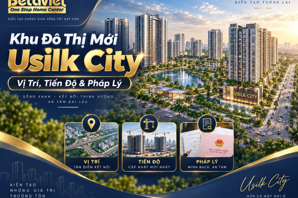Khu Đô Thị Mới Usilk City: Vị Trí, Tiến Độ & Pháp Lý 2026