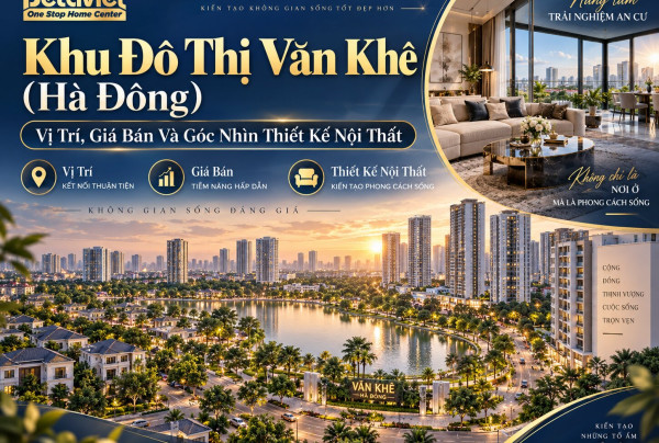 Khu Đô Thị Văn Khê (Hà Đông): Vị Trí, Giá Bán Và Góc Nhìn Thiết Kế Nội Thất 2026