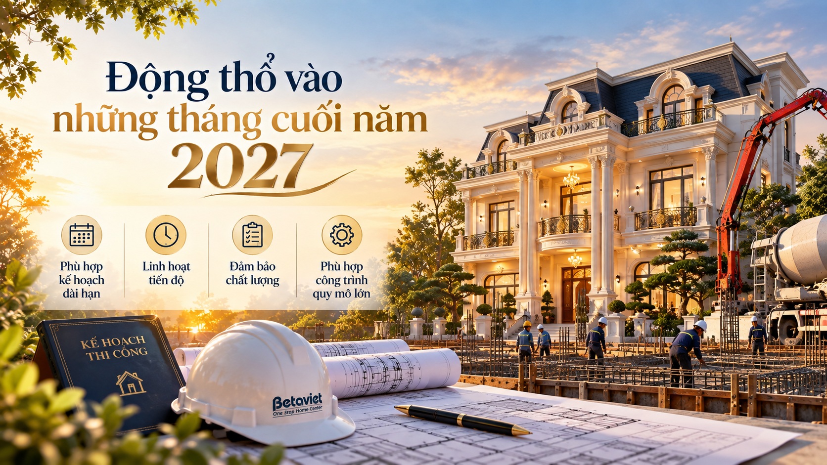 Tháng Đẹp Động Thổ Năm 2027: Chọn Thời Điểm Khởi Công Hút Tài Lộc