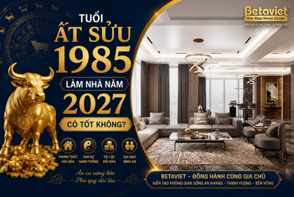 https://betaviet.vn/tuoi-at-suu-1985-lam-nha-nam-2027-co-dep-khong-xem-tuoi-xay-nha-chuan-phong-thuy/