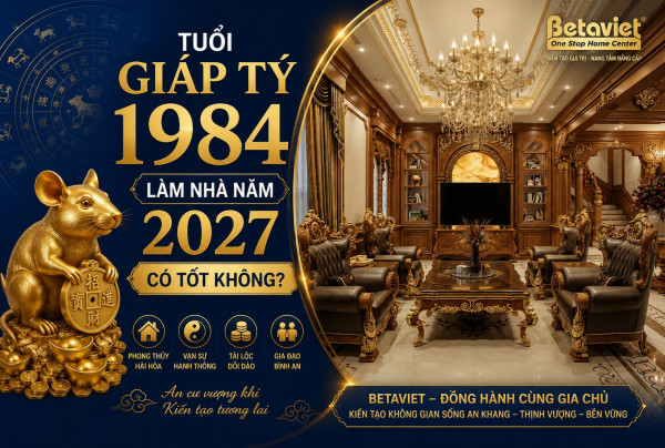 https://betaviet.vn/tuoi-giap-ty-1984-lam-nha-nam-2027-co-tot-khong-xem-kim-lau-hoang-oc-tam-tai-chi-tiet/