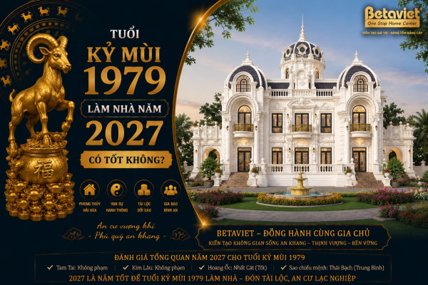 Tuổi Kỷ Mùi 1979 làm nhà năm 2027: Nên xây nhà hay mượn tuổi?