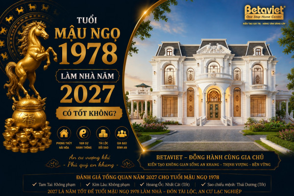 Tuổi Mậu Ngọ 1978 làm nhà năm 2027: Có phạm hạn xây nhà hay không?
