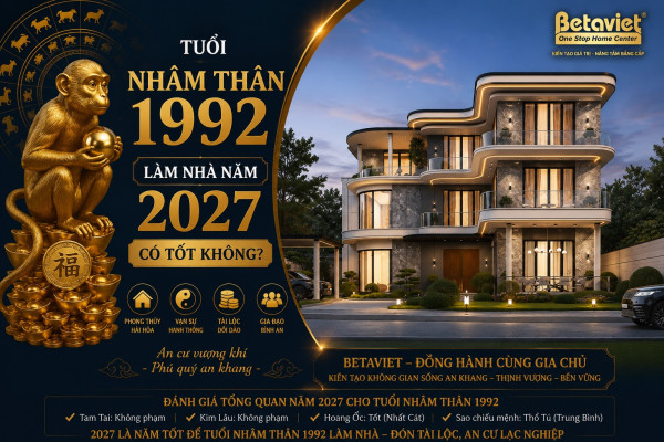 Tuổi Nhâm Thân 1992 làm nhà năm 2027 có tốt không? Luận giải theo phong thủy