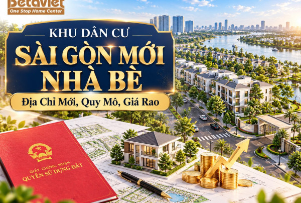 Khu Dân Cư Sài Gòn Mới Nhà Bè: Địa Chỉ Mới, Quy Mô, Giá Rao 10/2026