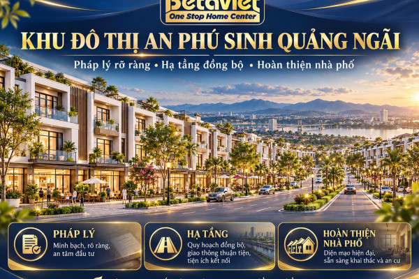 Khu đô thị An Phú Sinh Quảng Ngãi: pháp lý, hạ tầng, hoàn thiện nhà phố