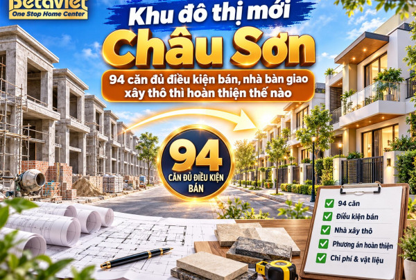 Khu đô thị mới Châu Sơn: 94 căn xây thô và hướng hoàn thiện nhà