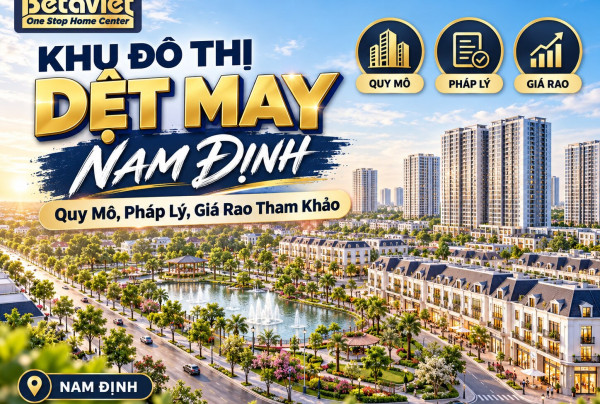 Khu Đô Thị Dệt May Nam Định: Quy Mô, Pháp Lý, Giá Rao Tham Khảo 2026