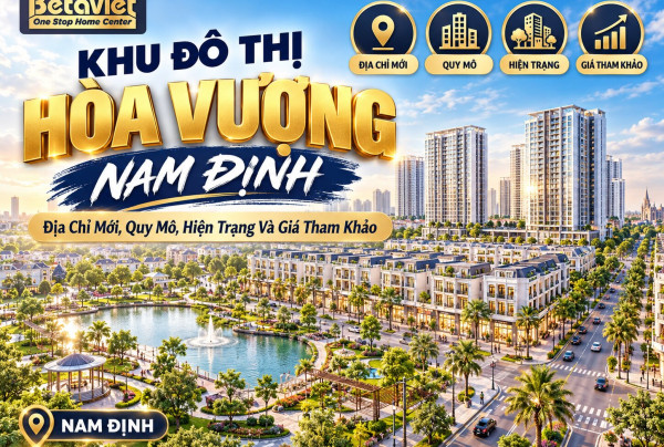 Khu Đô Thị Hòa Vượng Nam Định: Địa Chỉ Mới, Quy Mô, Giá 2026