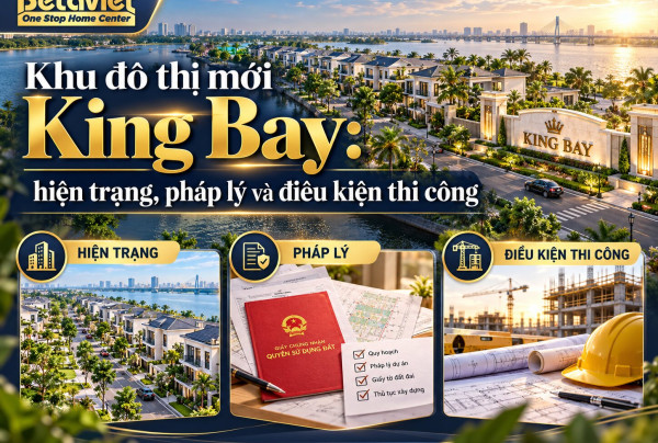 Khu đô thị mới King Bay: hiện trạng, pháp lý và điều kiện thi công