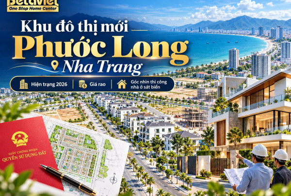 Khu đô thị mới Phước Long Nha Trang: hiện trạng 2026, giá rao và góc nhìn thi công nhà ở sát biển
