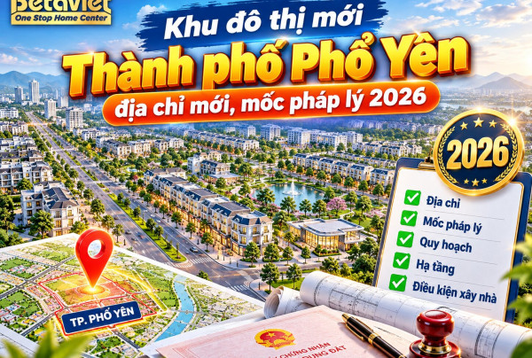 Khu đô thị mới Thành phố Phổ Yên: địa chỉ mới, mốc pháp lý 2026