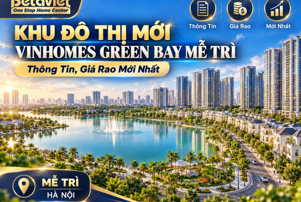 https://betaviet.vn/khu-do-thi-moi-vinhomes-green-bay-me-tri/