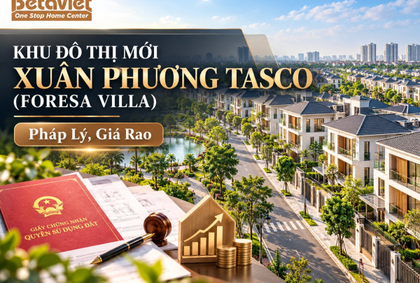 Khu Đô Thị Mới Xuân Phương Tasco (Foresa Villa): Pháp Lý, Giá Rao