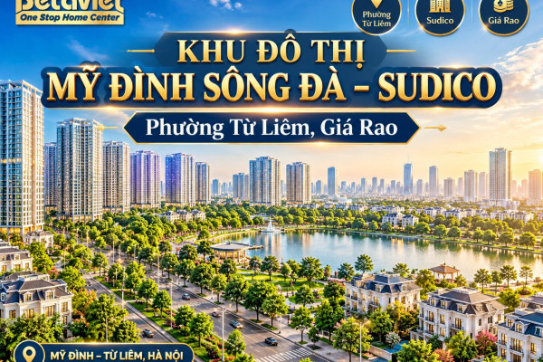 Khu Đô Thị Mỹ Đình Sông Đà – Sudico: Phường Từ Liêm, Giá Rao